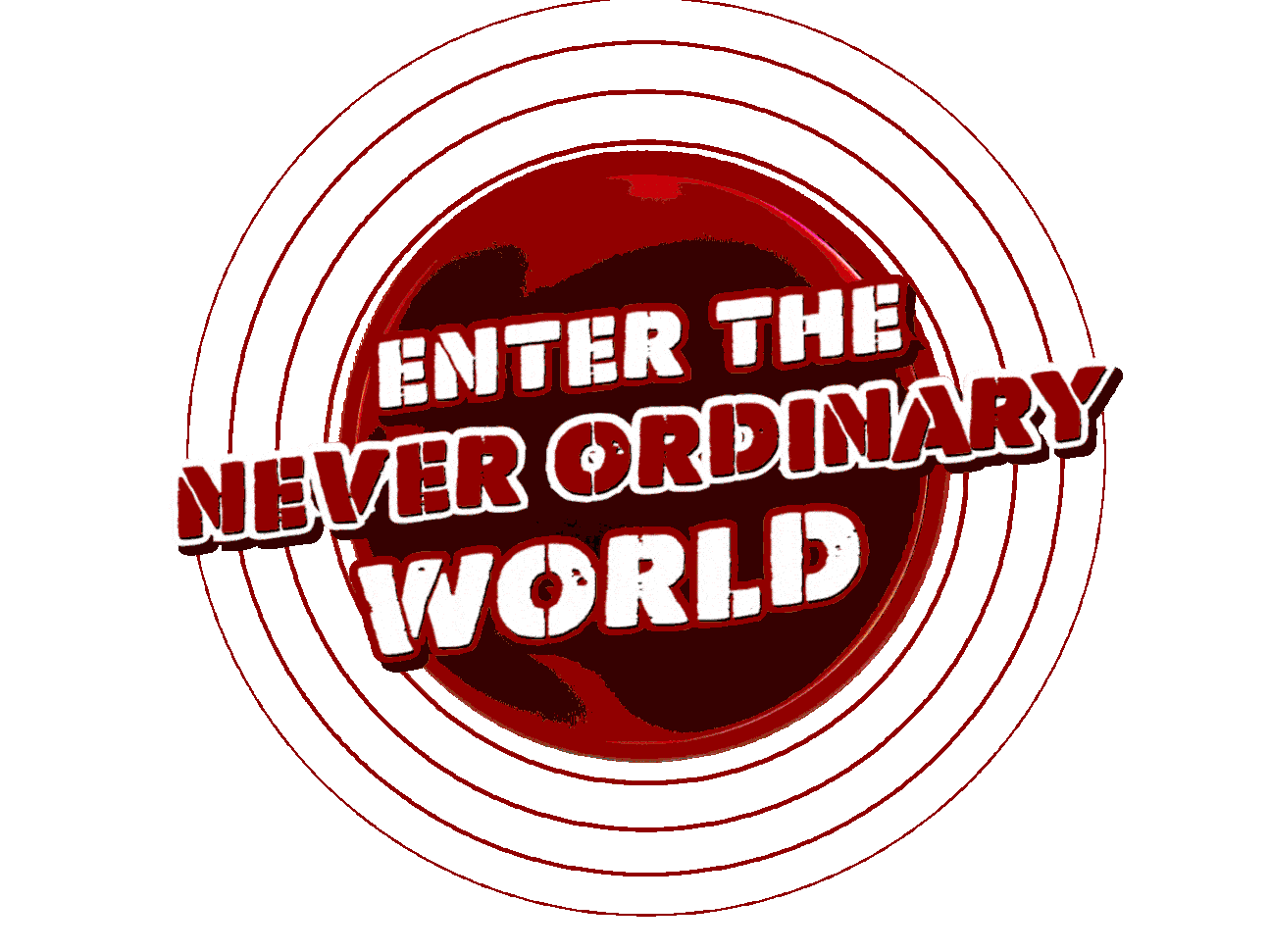 Enter the Never Ordinary World